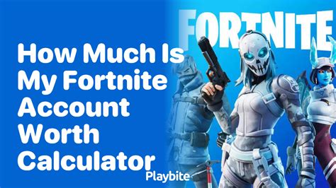 How Much Is My Fortnite Account Worth Calculator Playbite