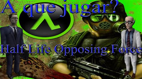 An Lisis Half Life Opposing Force Espa Ol A Que Jugar Youtube