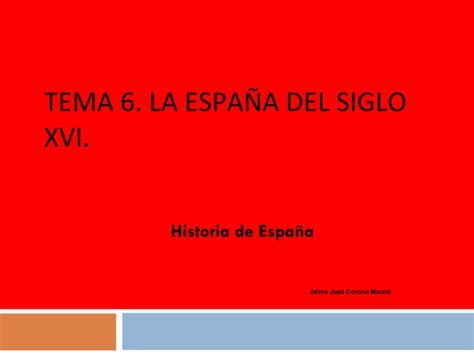 Tema 06 El Siglo Xvi Ppt