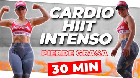 Cardio Hiit Para Bajar De Peso 🔥 Rutina Intensa Nivel Medio Avanzado En Casa [30 Min] Youtube