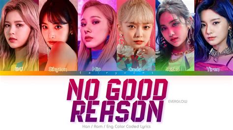 Everglow 에버글로우 No Good Reason Color Coded Lyrics Han Rom Eng Youtube