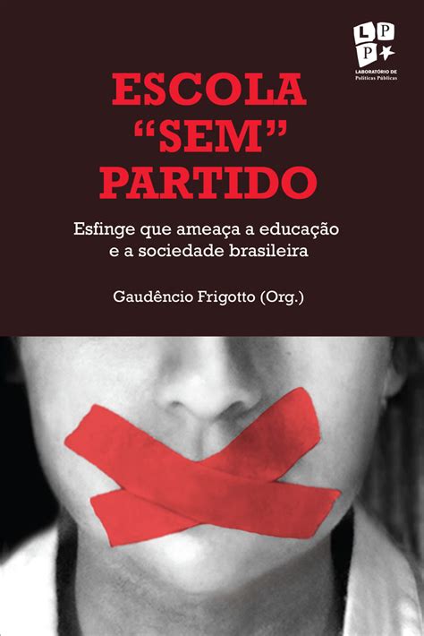 Escola Sem Partido Esfinge Que Amea A A Educa O E A Sociedade