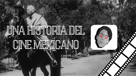 Una Historia Del Cine En México Demet Youtube