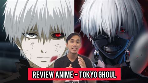 Review Anime Tokyo Ghoul Youtube