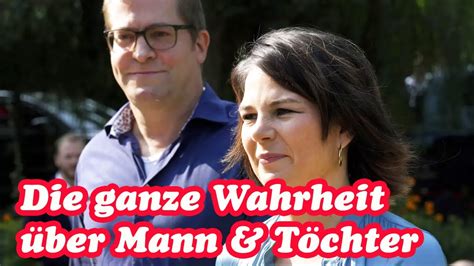 Annalena Baerbock ganze Wahrheit über Mann Töchter YouTube