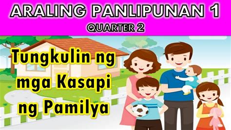 Araling Panlipunan Quarter 2 Tungkulin Ng Mga Kasapi Ng Pamilya