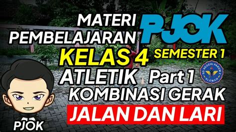 Pembelajaran Pjok Kelas Atletik Part Kombinasi Gerak Jalan Dan