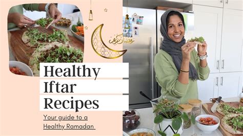 Healthy Meals For Iftar Quick And Easy Ramadan Recipes Youtube