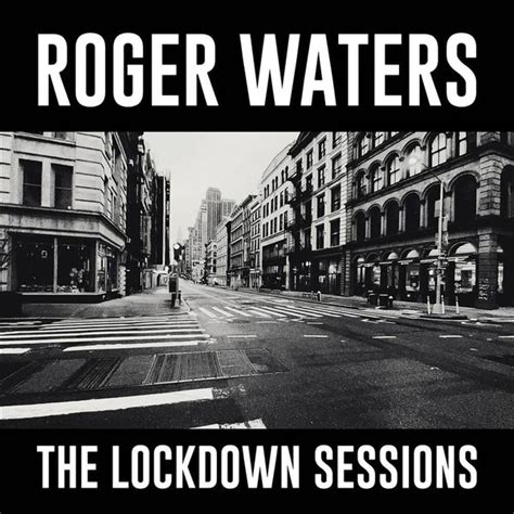 Roger Waters - The Lockdown Sessions Lyrics and Tracklist | Genius