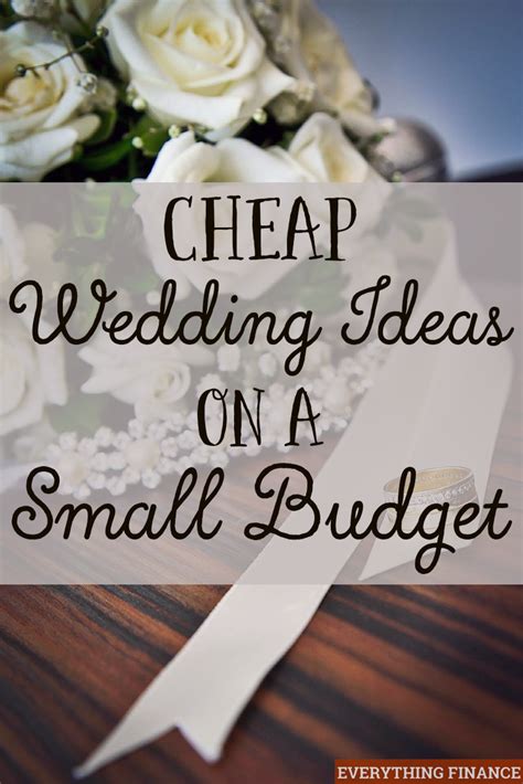 Looking For Cheap Wedding Ideas On A Small Budget These Tips On How To Plan Your Ideal Wedding