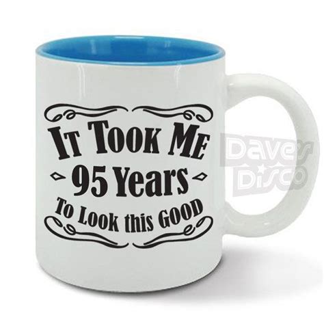 It Took Me Years To Look This Good Mug Cup Th Birthday Gift