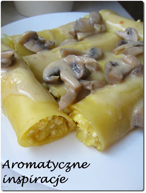 Aromatyczne Inspiracje Cannelloni Z Ruskim Farszem W Pieczarkowym Sosie