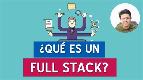 Qu Es Y Cuanto Gana Un Desarrollador Full Stack Cafeconrivas Youtube