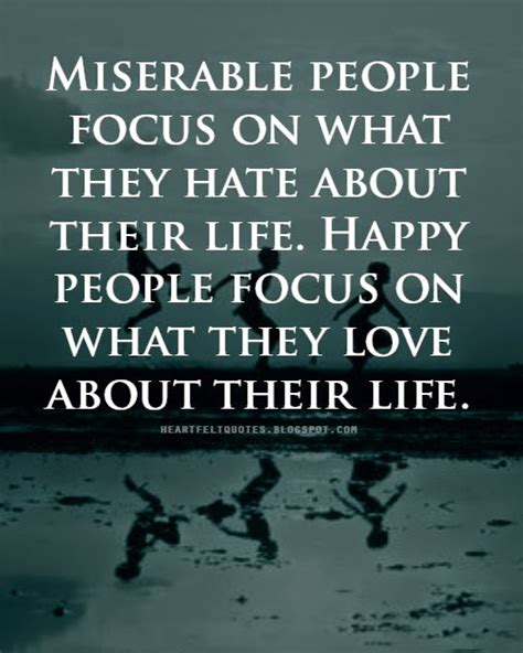 Miserable People Focus On What They Hate About Their Life Happy People