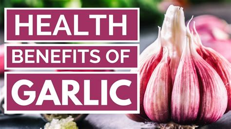 Proven Health Benefits Of Garlic Youtube