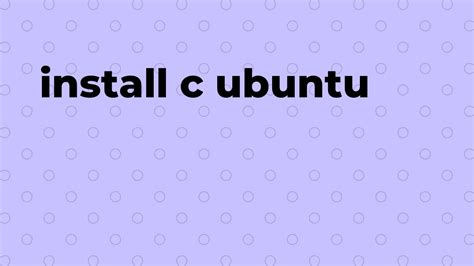 Résolu Installer C Ubuntu En C Sourcetrail