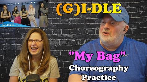 First Time Reaction To G I Dle My Bag Choreography Practice Youtube