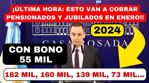 Cuánto van a Cobrar los Jubilados en ENERO 2024Con el bono de 55 mil