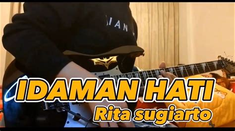 Idaman Hati Rita Sugiarto Cover Gitar By Gusty Ritasugiarto