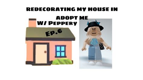 REDECORATING MY HOUSE IN ADOPT ME Ep 6 YouTube