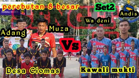 Besar Sadagori Cup Set Muza Cece Adang Cs Desa Ciomas Vs Kawali