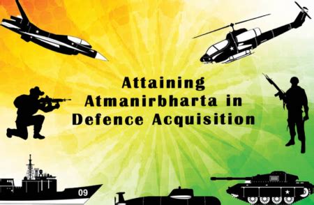 Attaining Atmanirbharta In Defence Acquisition India Over Achieves The