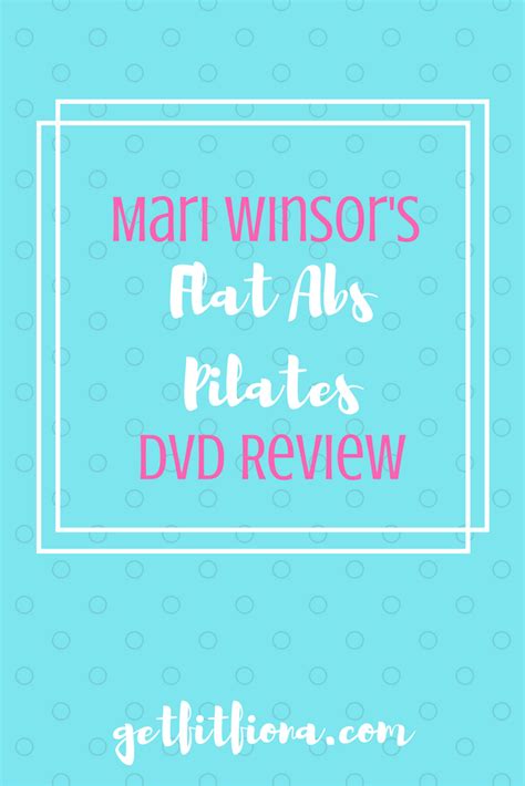 Mari Winsors Flat Abs Pilates Dvd Review Get Fit Fiona