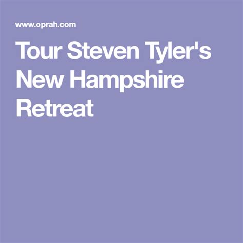 Tour Steven Tylers New Hampshire Retreat Steven Tyler Steven New