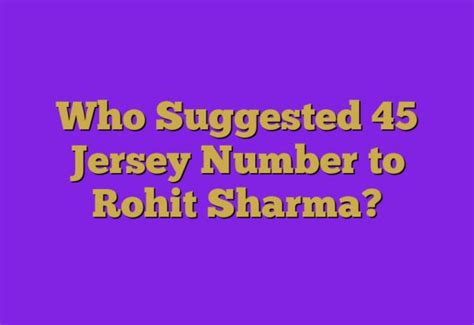 Who Suggested 45 Jersey Number to Rohit Sharma?