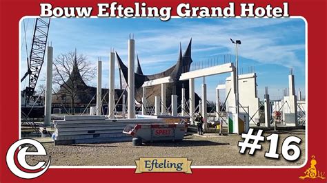 Efteling Bouwupdate Grand Hotel 16 YouTube