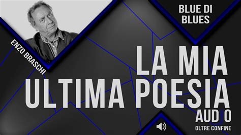 Audio Brujo La Mia Ultima Poesia Di Enzo Braschi Youtube