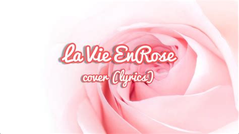 La Vie En Rose English Version Female Cover Lyrics Youtube