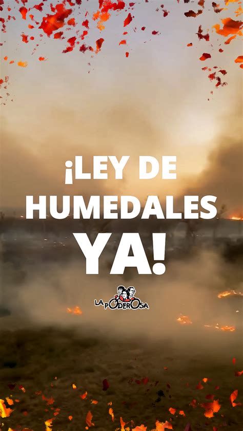 ¡ley De Humedales Ya La Poderosa