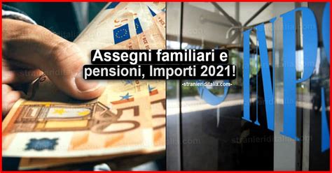 Assegni Familiari E Pensioni Importi