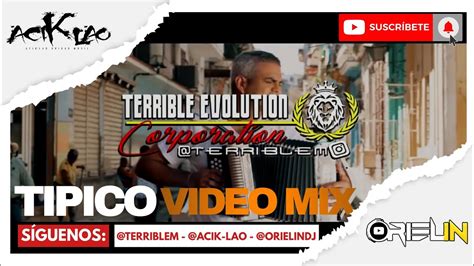 Tipico Vídeo Mix 2022 Dj Orielin Ft Terrible Evolution Corporation