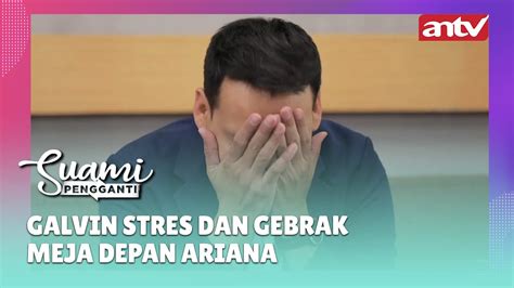 Galvin Stres Dan Gebrak Meja Depan Ariana Best Cut Suami Pengganti