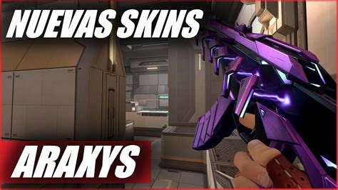 NUEVO PACK DE SKINS DE VALORANT ARAXYS YouTube