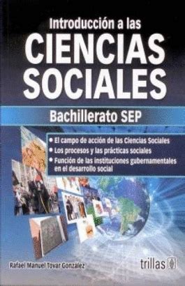 Introduccion A Las Ciencias Sociales Bachillerato Sep Tovar Gonzalez