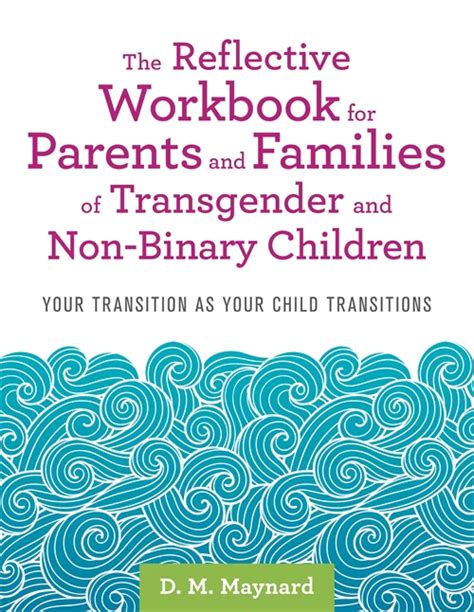 The Reflective Workbook For Parents And Families Of Transgender And Non