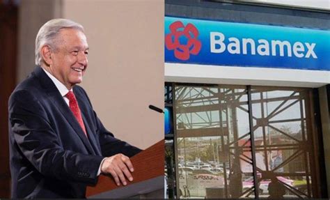 Gobierno De M Xico Analiza Comprar Citibanamex Presidente Amlo