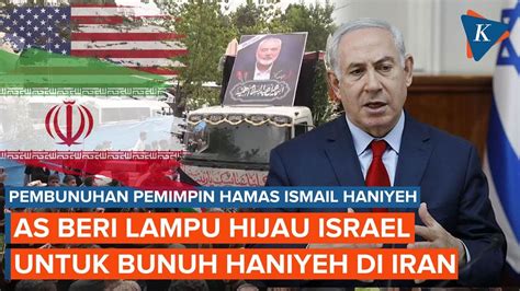 Menteri Iran Sebut Israel Direstui As Untuk Bunuh Ismail Haniyeh Youtube