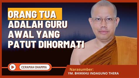 Ceramah Dhamma Orang Tua Adalah Guru Awal Yang Patut Dihormati YM