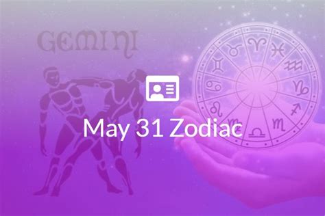 May 31 Zodiac Sign Full Horoscope And Personality