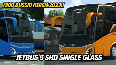 ADA YANG BARU MOD JETBUS 5 SHD SINGEL GLASS BY ASXFM JETBUS 2 SHD