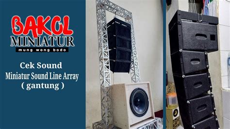 Cek Sound Miniatur Line Array Sound Gantung Youtube