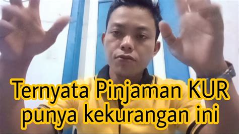 Kelebihan Dan Kekurangan Pinjaman KUR Tokolariuspituruh YouTube