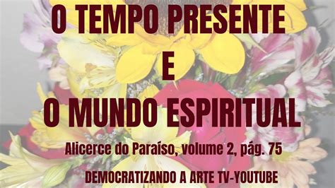 O Tempo Presente E O Mundo Espiritual Alicerce Do Para So Vol P G