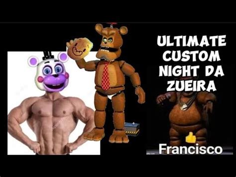 Loucura Extrema FNAF ULTIMATE CUSTOM NIGHT DA ZUEIRA 1 YouTube