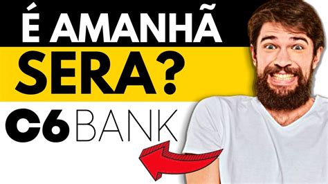 ATENÇÃO TUDO INDICA QUE AMANHÃ O C6 BANK VAI FAZER ISSO VOCÊ NÃO ACHA