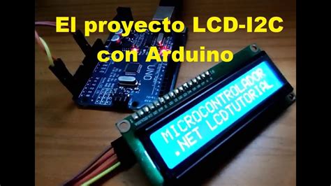 Conectar Una Pantalla Lcd I C Con Arduino Y Como Programarlo De Forma